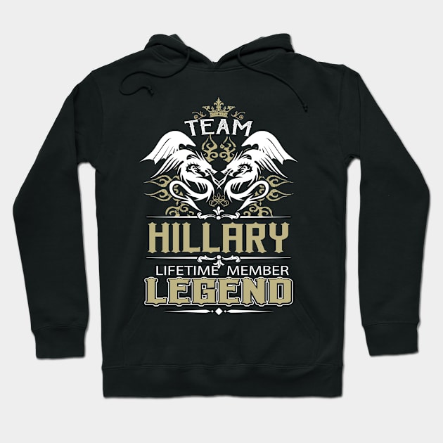 Hillary Name T Shirt -  Team Hillary Lifetime Member Legend Name Gift Item Tee Hoodie by yalytkinyq